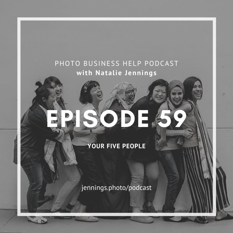 Cover image for the photo business help podcast episode 59, your 5 people