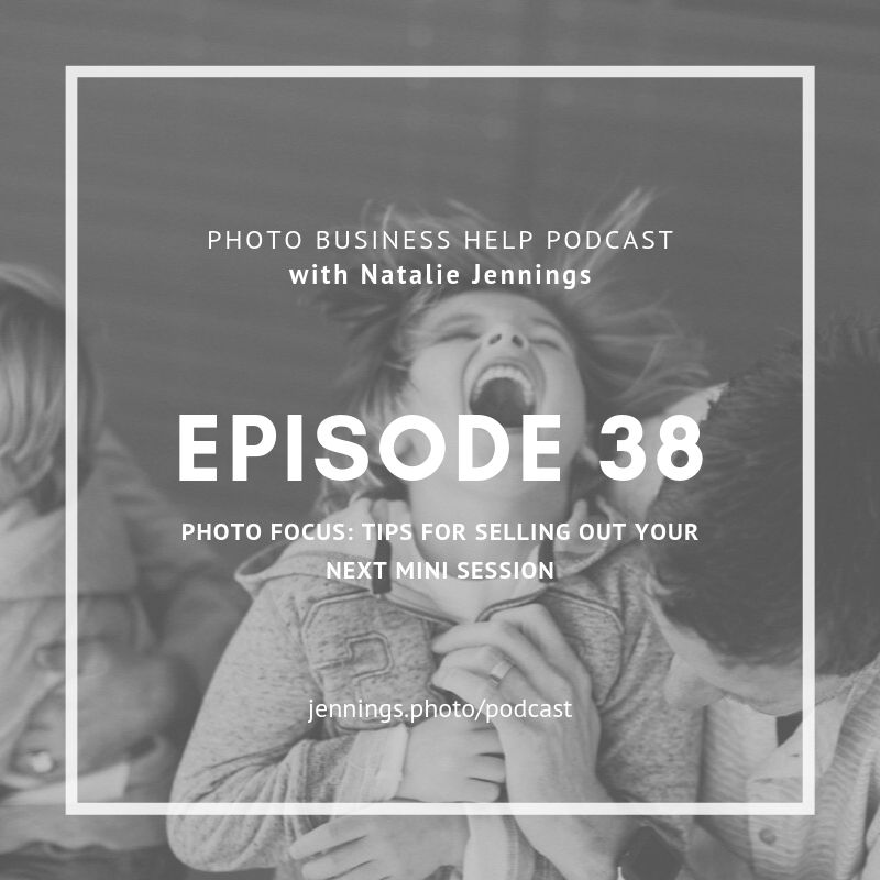 Cover art for episode 38 of the photo business help podcast with Natalie Jennings