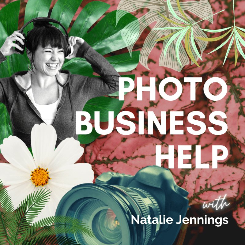 2021 Cover Art for the Photo Business Help Podcast with Natalie Jennings camera flowers plants