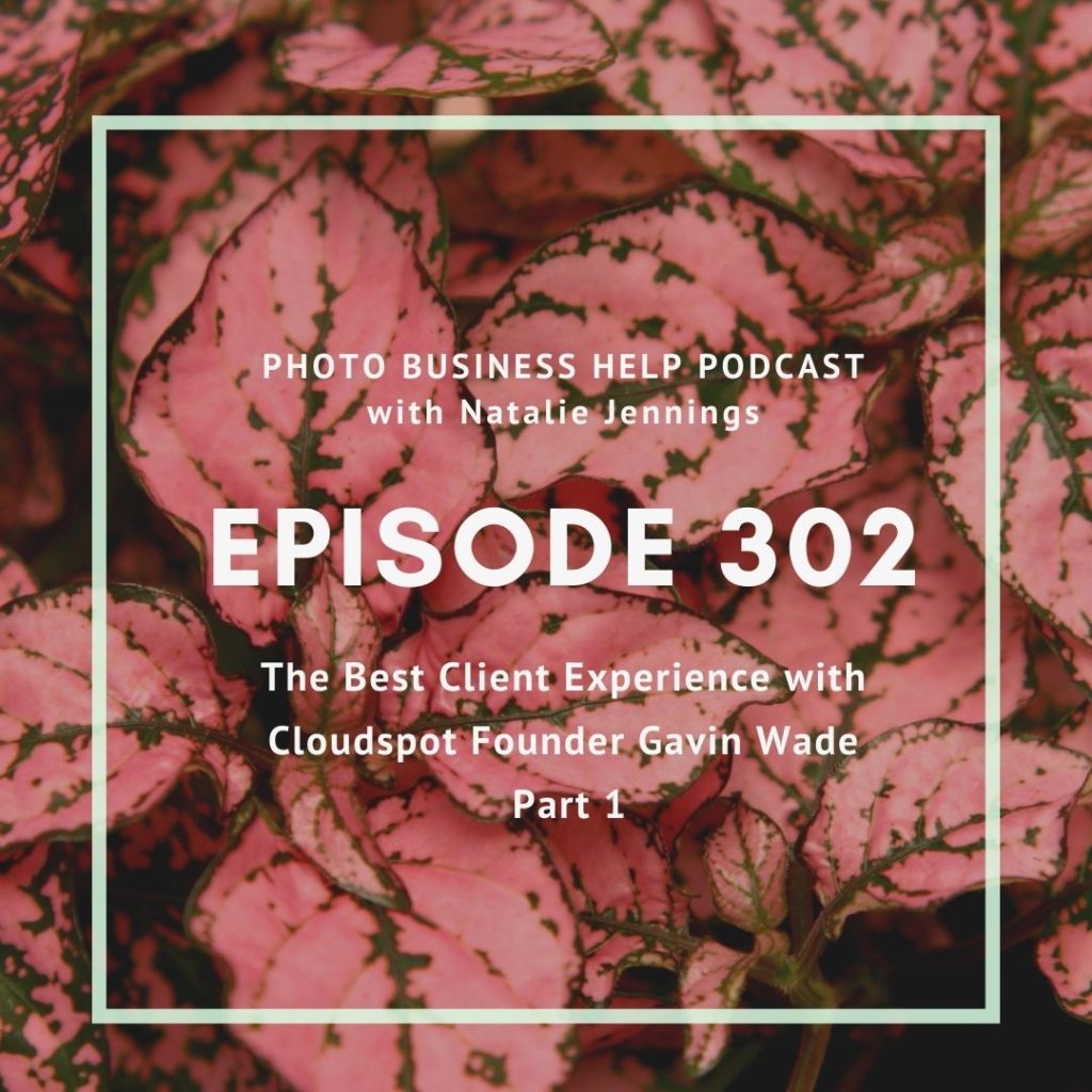 episode 303 the best client experience with cloudspot founder gavin wade part 2