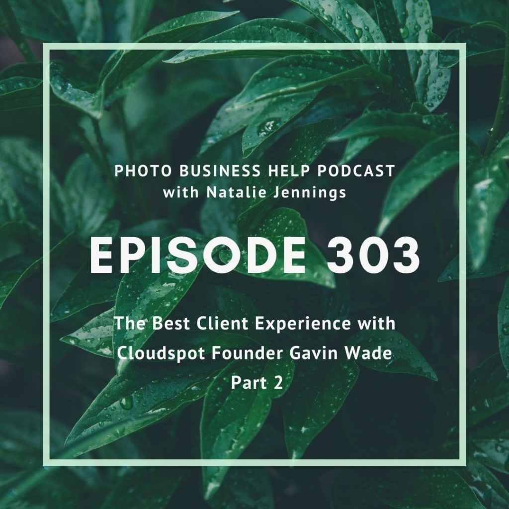 episode 303 the best client experience with cloudspot founder gavin wade part 2 